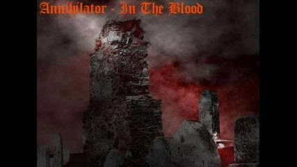 Annihilator - In The Blood Превод