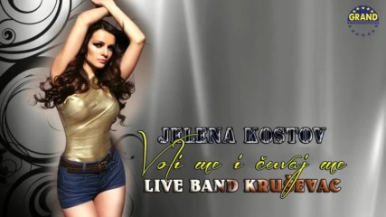 Jelena Kostov Live band - Voli me i cuvaj me Audio