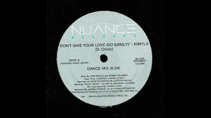 Kimyla - Don't Give Your Love So Easily (dance Mix)' 84[bobby`o]