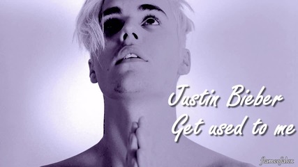 15. Justin Bieber - Get used to me