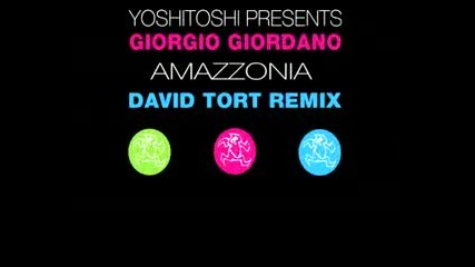 Giorgio Giordano - Amazzonia (david Tort Remix)