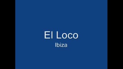 El Loco - Ibiza