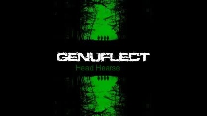 Genuflect - Head Hearse + Lyrics