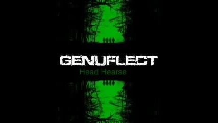 Genuflect - Head Hearse + Lyrics