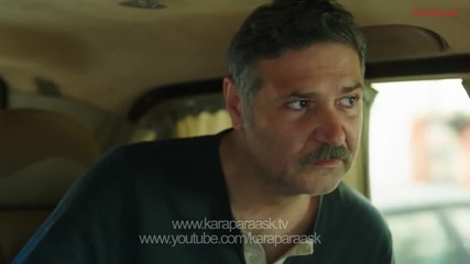 Черни (мръсни) пари и любов _ Kara Para Ask еп.46 бг.суб трейлър 3