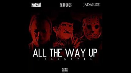 *2016* Meek Mill ft. Fabolous & Jadakiss - All The Way Up ( Remix )