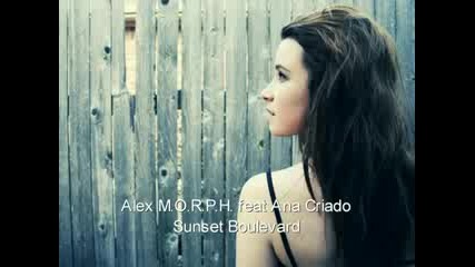 Alex M.o.r.p.h. feat. Ana Criado - Sunset Boulevard (original radio edit)