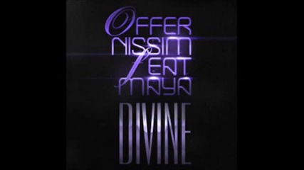 Offer Nissim Ft. Maya - Divine ( Original mix)