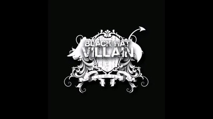 Black Hat Villain - All My Friends Are Dead