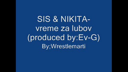Sis Nikita - Vreme Za Lubov