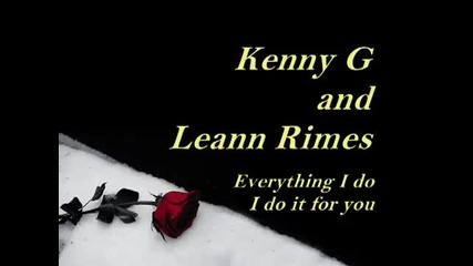 Kenny G & Leann Rimes - Everything I Do [hd]