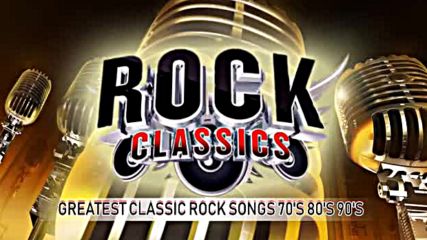 Greatest Classic Rock Songs 70s 80s 90s - Rock Songs Colection