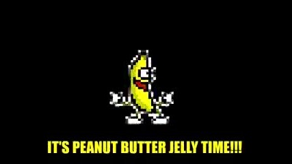 It s Peanut Butter Jelly Time 