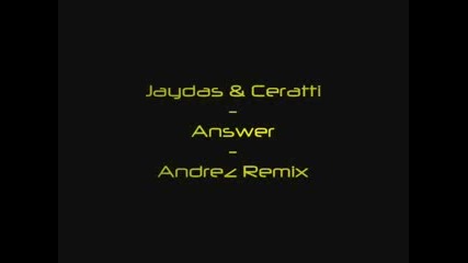 Jaydas amp Ceratti - Answer - Andrez Remix