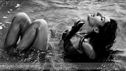 Liquid Dubstep Mix - Chillstep