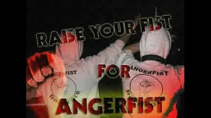 A - N - G - E - R - F - I - S - T