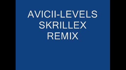 Avicii-levels Skrillex Remix