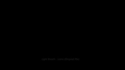Light Breath - Liana (original Mix)