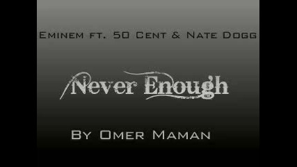 Eminem 50 Cent and Nate Dogg - Never Enough