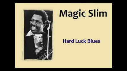 Magic Slim - Hard Luck Blues