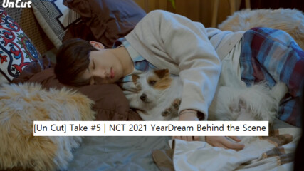 [bg subs] [un Cut] Take #5 | Nct 2021 Yeardream Behind the Scene