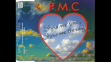P.m.c.-show Me Love,show Me The Way(cupid Mix 1994)