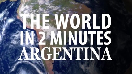 The World in 2 Minutes _ Argentina