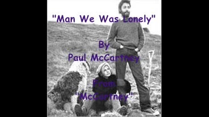 Man We Was Lonely - Paul Mccartney 1970 