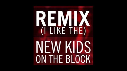 *2013* New Kids On The Block - Remix ( I like it )