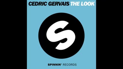*2014* Cedric Gervais - The look ( Original mix )