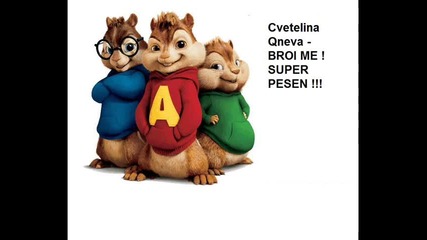 Ремикс! Chipmunks ft. Цвети Янева - Брой ме!