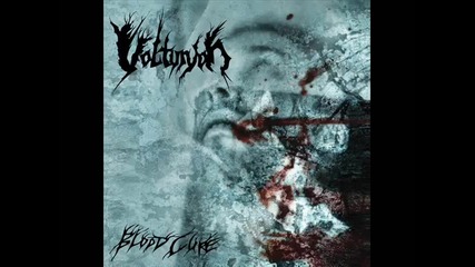 Volturyon - Blood Cure (2008) - 08 - Drenched In Human Sludge 