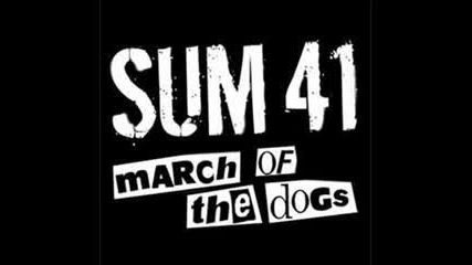 Sum 41 - March Of The Dogs 
