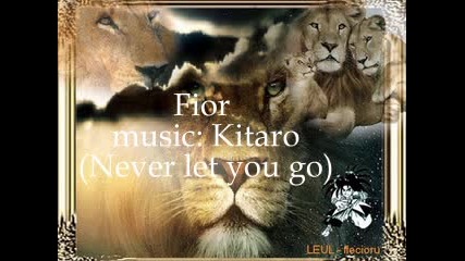 Fior - Kitaro ( Never Let You Go )