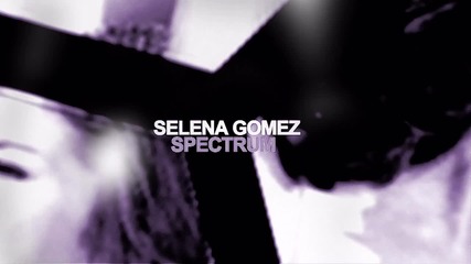 Selena Gomez † Spectrum /pr.