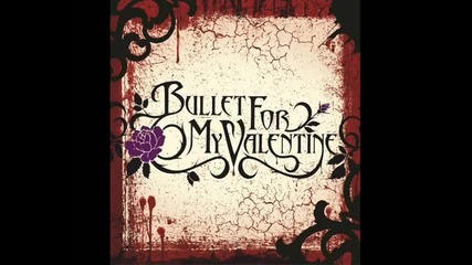 Bullet For My Valentine - Ashes of the Innocent