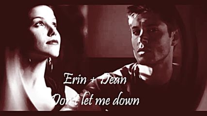 Erin + Dean -don't let me down // Chicago Pd & Spn //