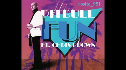 Pitbull feat Chris Brown - Fun