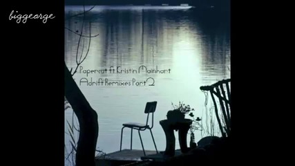 Papercut ft. Kristin Mainhart - Adrift ( Hiras Remix ) [high quality]