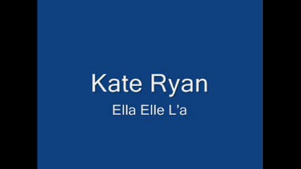 Kate Ryan - Ella Elle La.wmv