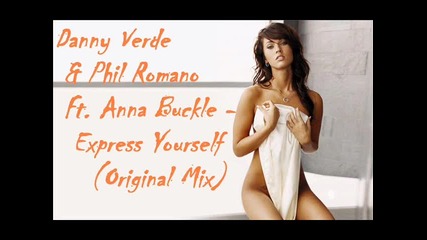 Danny Verde & Phil Romano Ft. Anna Buckle - Express Yourself (original Mix) 
