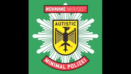 Autistic - Minimal Polizei (kanio rmx)