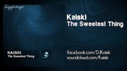 Kaiski - The Sweetest Thing ( Original Mix ) [high quality]