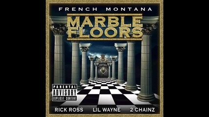 French Montana ft. Lil Wayne, Rick Ross & 2 Chainz - Marble Floors