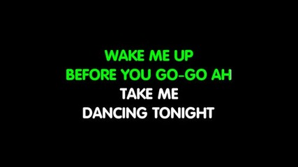 Wham - Wake Me Up Before You Go Go karaoke 