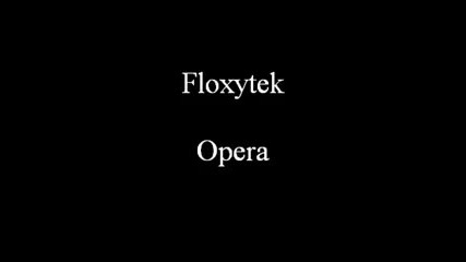 Floxytek - Opera