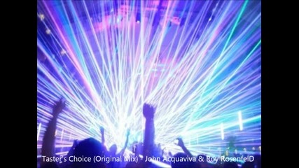 Taster's Choice (original Mix) - John Acquaviva & Roy Rosenfeld