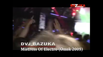 Dvj Bazuka - Mistress Of Electro (омск 2009) 