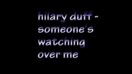 Hilary Duff - Someones Watching Over Me