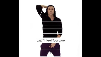 Lazar - I Feel Your Love (official New Single 2010)